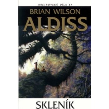 Skleník - Brian Wilson Aldiss