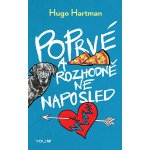 Poprvé a rozhodně ne naposled - Hartman Hugo – Hledejceny.cz