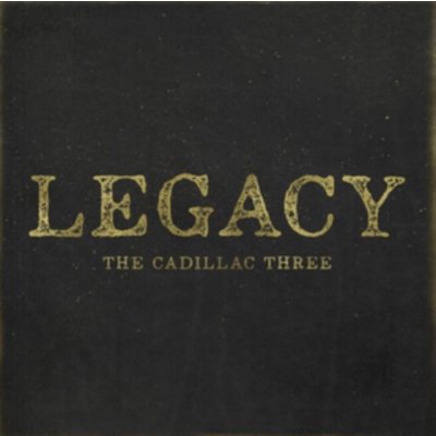 Cadillac Three - Legacy LP – Zbozi.Blesk.cz