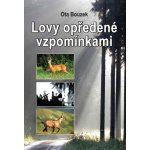 Lovy opředené vzpomínkami - Bouzek Ota – Hledejceny.cz