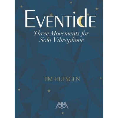 Tim Huesgen Eventide Three Movements For Solo Vibraphone noty na vibrafon – Zboží Mobilmania
