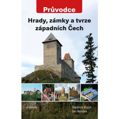 Hrady , zámky a tvrze západních Čech - Jan Rendek, Vladimír Brych – Zbozi.Blesk.cz