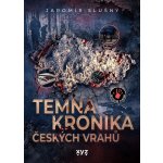 Temná kronika českých vrahů - Jaromír Slušný – Hledejceny.cz