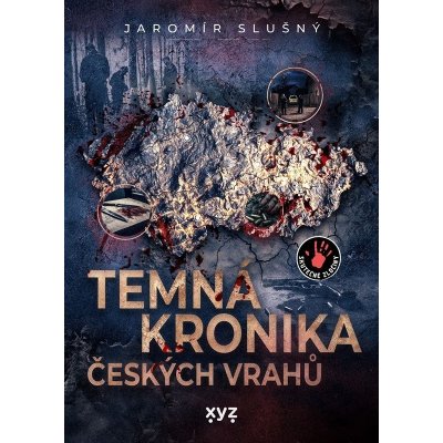Temná kronika českých vrahů - Jaromír Slušný – Hledejceny.cz