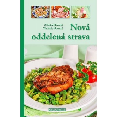 Nová oddelená strava - Zdenka Horecká, Vladimír Horecký