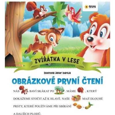Zvířátka v lese - Obrázkové první čtení NAKLADATELSTVÍ SUN s.r.o. – Hledejceny.cz