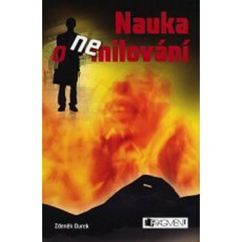 Nauka o nemilování - Zdeněk Durek