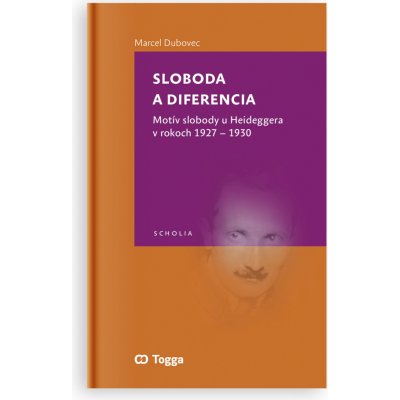 Sloboda a diferencia. Motív slobody u Heideggera v rokoch 1927–1930 -Marcel Dubovec – Zboží Mobilmania