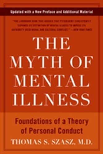 The Myth of Mental Illness - T. Szasz