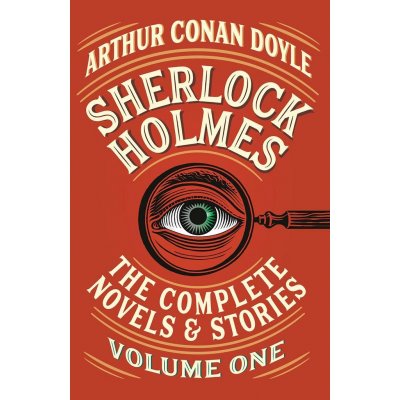 Sherlock Holmes: The Complete Novels and Stories, Volume I - Arthur Conan Doyle