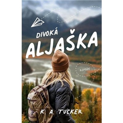 Divoká Aljaška - K. A. Tuckerová – Zboží Dáma