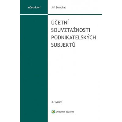 Účetní souvztažnosti podnikatelských subjektů, 4. vydání – Hledejceny.cz