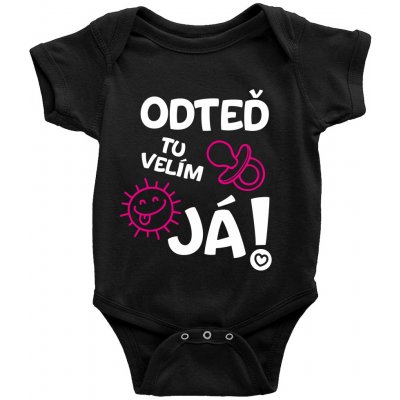 Dětské BODY Odteď tu velím já! potisk Bílá Růžová bodýčko ČERNÉ – Hledejceny.cz