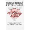 Kniha HEIDELBERSKÝ KATECHISMUS - KŘESŤANSKÉ UČENÍ 129 OTÁZEK -