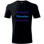 Tričko nejlepší Věroslav na světě Tričko se jménem černé – Hledejceny.cz