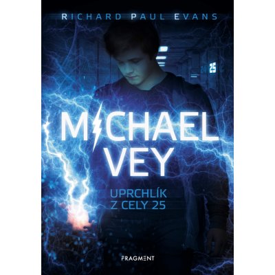 Michael Vey: Uprchlík z cely 25 - Richard Paul Evans – Zboží Mobilmania