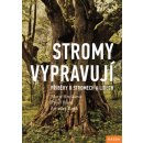 Stromy vypravují - Příběhy o stromech a lidech - Marie Hrušková