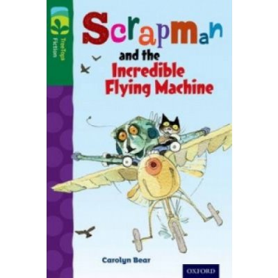 Oxford Reading Tree TreeTops Fiction: Level 12 More Pack C: Scrapman and the Incredible Flying Machine – Sleviste.cz