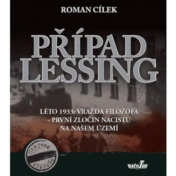 Případ Lessing. Léto 1933: vražda filozofa - první zločin nacistů na našem území - Roman Cílek - MarieTum