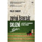 Philip Lymbery Zbývá šedesát sklizní – Hledejceny.cz