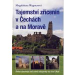 Tajemství zřícenin v Čechách a na Moravě (kniha obsahuje dvě volné vstupenky na hrad Okoř) - Magdalena Wagnerová