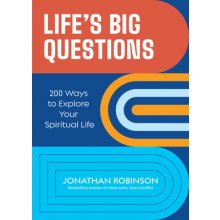 Life's Big Questions: 200 Ways to Explore Your Spiritual Life Robinson JonathanPaperback