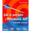 Kniha Jak si poradit s Microsoft Windows XP v každé situaci - Stephen W. Sagman