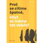 Proč se cítíme špatně, když se máme tak dobře? – Hledejceny.cz