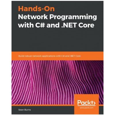 Hands-On Network Programming with C# and .NET Core