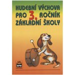 Hudební výchova pro 3. ročník ZŠ - Marie Lišková – Hledejceny.cz