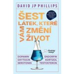 Šest látek, které vám změní život - David JP Phillips – Hledejceny.cz