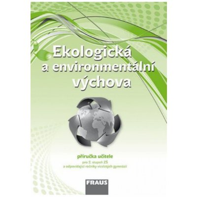 Ekologická a environmentální výchova Příručka učitele Petra Šimonová – Hledejceny.cz