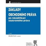 Základy obchodního práva po rekodifikaci soukromého práva, 5. vydání – Hledejceny.cz