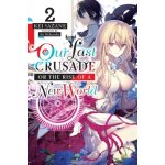 Our Last Crusade or the Rise of a New World, Vol. 2 light novel – Hledejceny.cz