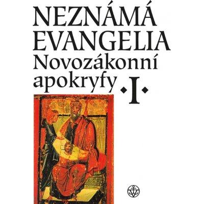 Neznámá evangelia. Novozákonní apokryfy I. – Hledejceny.cz