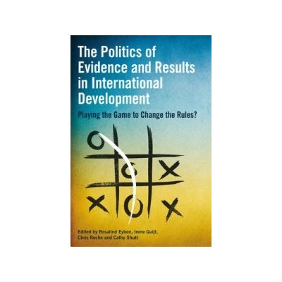 Politics of Evidence and Results in International Development