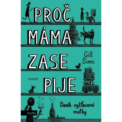 Proč máma ZASE pije - Gill Sims