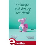 Stínejte své draky soucitně - Malcolm Stern – Zboží Mobilmania