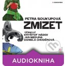 Zmizet - Petra Soukupová - Čtou Kryštof Hádek, Jan Meduna, Daniela Choděrová