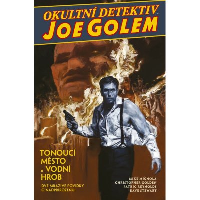 Okultní detektiv Joe Golem 1 - Tonoucí město a Vodní hrob – Hledejceny.cz