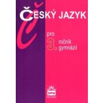 Český jazyk pro 3.r.gymnázií Kostečka, Jiří; Krejčová, Petráček, Zdena, Jiří – Hledejceny.cz