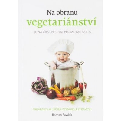 Na obranu vegetariánství Roman Pawlak