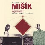 Vladimír Mišík - Královský večer / Royal Evening, CD – Sleviste.cz