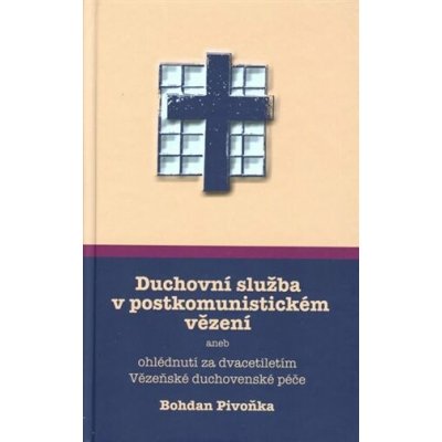 Duchovní služba v postkomunistickém vězení – Hledejceny.cz