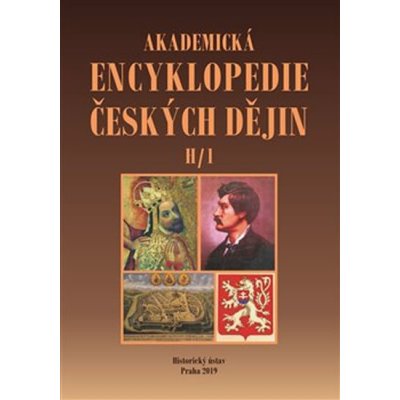 Akademická encyklopedie českých dějin V. - H/1 - kolektiv autorů – Zboží Mobilmania