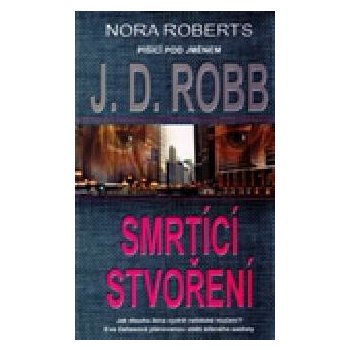 Smrtící stvoření - J.D. Robb