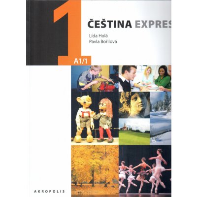 Čeština expres 1 A1/1 HOLÁ LÍBA, BOŘILOVÁ PAVLA – Hledejceny.cz