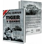Tiger v bahně - Otto Carius – Zboží Dáma