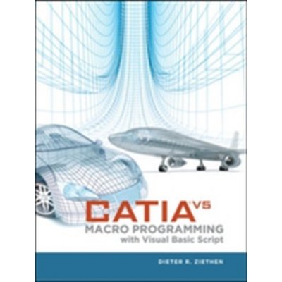 CATIA V5 Macro Programming with Visual D. Ziethen – Hledejceny.cz