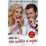 Jde to i bez mléka a vajec - Petr Havlíček; Petra Lamschová – Hledejceny.cz